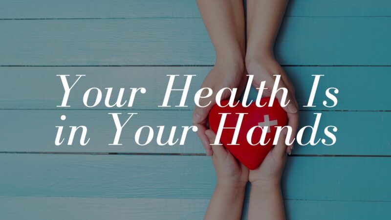 Your Health Is in Your Hands